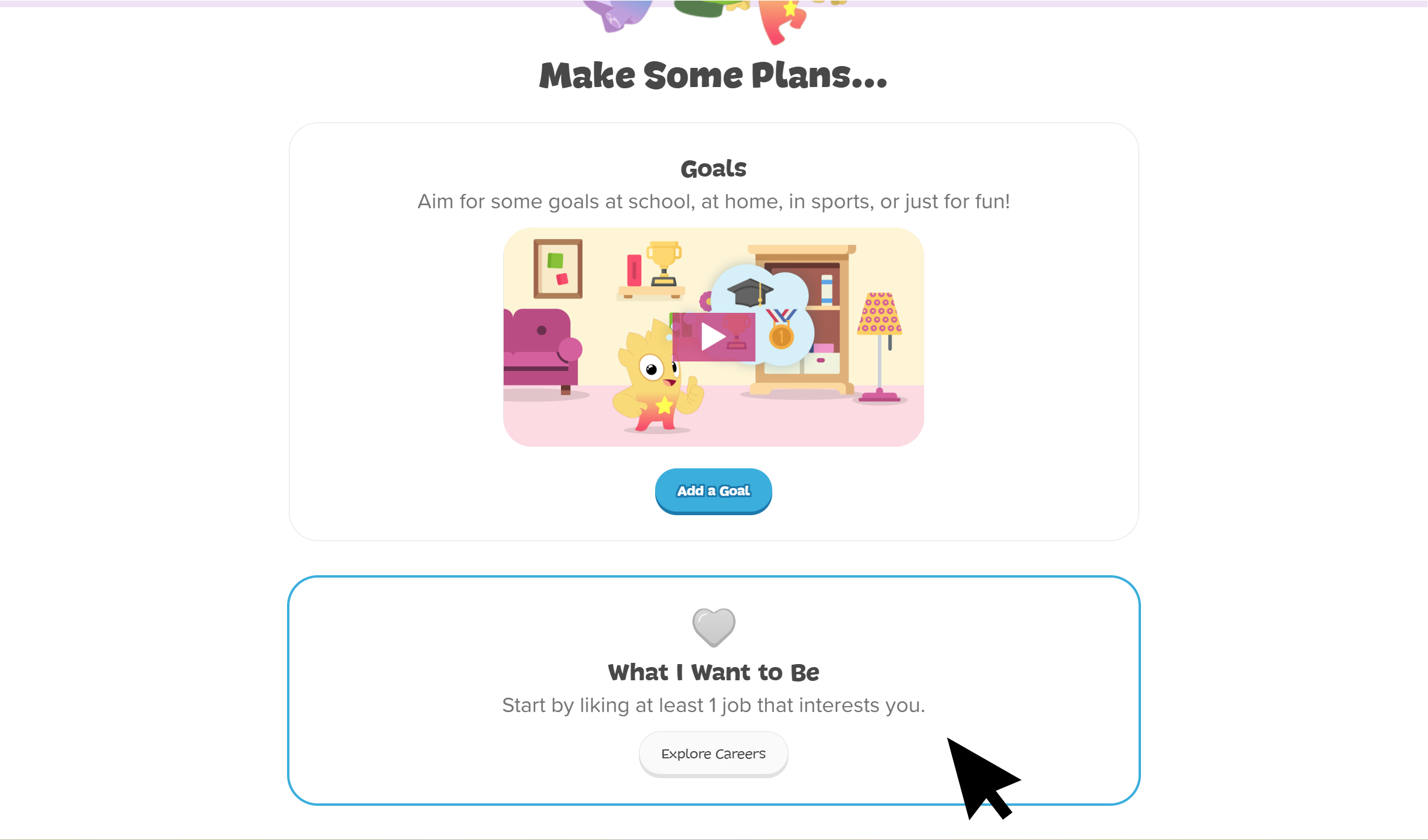 Student's My Goals page in Xello. The cursor is clicking on the What I Want to Be card to begin exploring careers